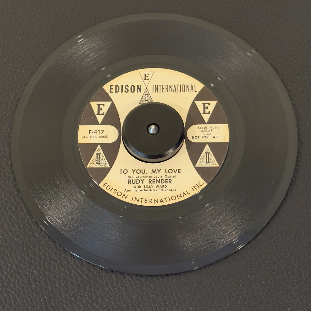 7" vinyl record by Rudy Render featuring "To You, My Love/What'll I Do", released on Edison International (F-417), in VG+ (Very Good Plus) condition, classic analog collectable for turntable playback. 1960 US white-label promotional pressing of Rudy Render backed by Billy Ward & his orchestra.