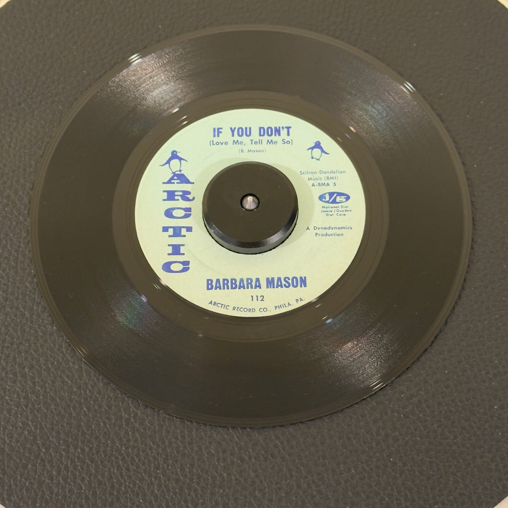 7" vinyl record by Barbara Mason featuring "If You Don't (Love Me, Tell Me So)/You Got What It Takes", released on ARCTIC (112), in VG+ (Very Good Plus) condition, classic analog collectable for turntable playback. Beautiful original copy of an early Philadelphia soul treasure!
