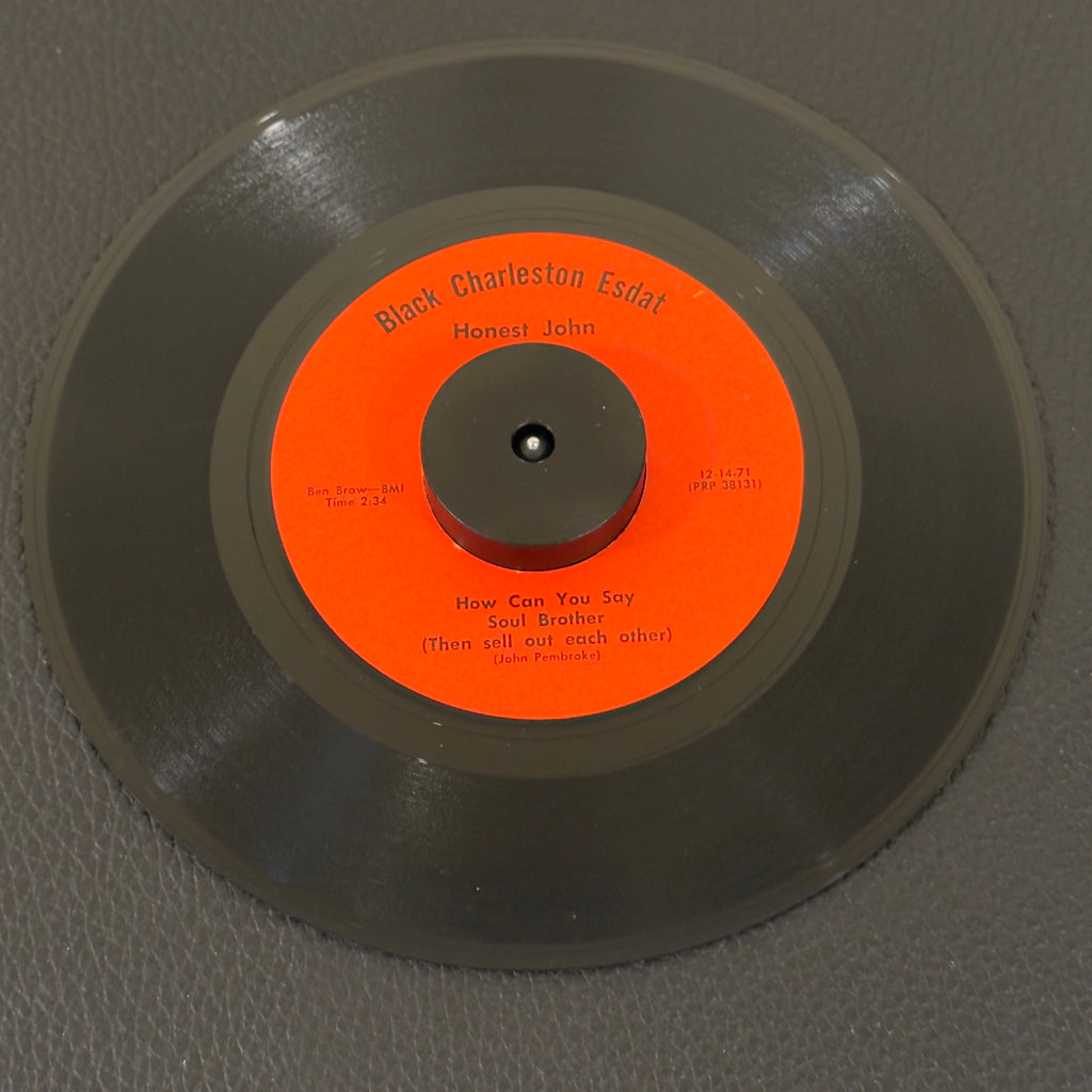7" vinyl record by Honest John featuring "How Can You Say Soul Brother/How Can You Say Soul Brother", released on Black Charleston Esdat (12-14-71), in VG (Very Good) condition, classic analog collectable for turntable playback.